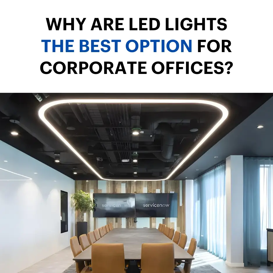 Why are LED lights the best option for Corporate offices